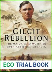 Gilgit Rebellion The Major who Mutinied over Partition of India