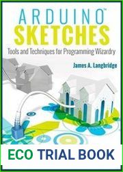 Arduino Sketches. Tools and Techniques for Programming Wizardry (+code)