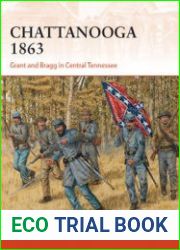 Chattanooga 1863 Grant and Bragg in Central Tennessee (Osprey Campaign 295)