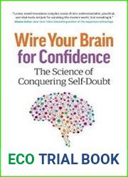 Wire Your Brain for Confidence The Science of Conquering Self-Doubt