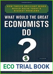 What Would the Great Economists Do?