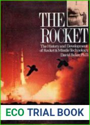 The Rocket The History and Development of Rocket and Missile Technology