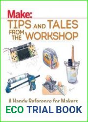 Make Tips and Tales from the Workshop A Handy Reference for Makers