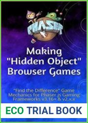 Making "Hidden Objects" Browser Games Creating "Find-the-Difference" Game Mechanics for Phaser.js Gaming Frameworks v3.x.x & v2.x.x