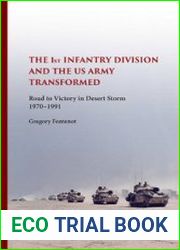 The 1st Infantry Division and the U.S. Army Transformed Road to Victory in Desert Storm 1970-1991