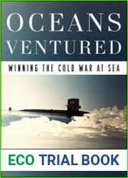 Oceans Ventured Winning the Cold War at Sea