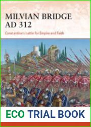 Milvian Bridge AD 312 Constantine’s Battle for Empire and Faith (Osprey Campaign 296)