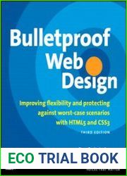 Bulletproof Web Design Improving flexibility and protecting against worst-case scenarios with HTML5 and CSS3, 3rd Edition
