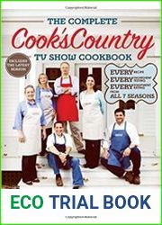 The Complete Cook|s Country TV Show Cookbook Every Recipe, Every Ingredient Testing, Every Equipment Rating from all 7 Seasons