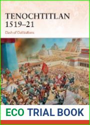 Tenochtitlan 1519-21 Clash of Civilizations