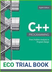 C++ Programming From Problem Analysis to Program Design Eight Edition