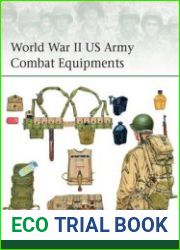 World War II US Army Combat Equipments (Osprey Elite 210)