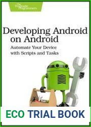 Developing Android on Android Automate Your Device with Scripts and Tasks
