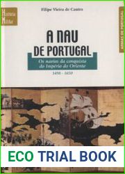 A Nau de Portugal Os Navios da Conquista do Imperio do Oriente 1498-1650