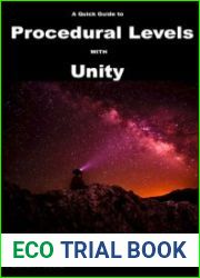 A Quick Guide to Procedural Levels with Unity Create procedural levels in less than 60 minutes
