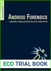 Android Forensics Investigation, Analysis and Mobile Security for Google Android