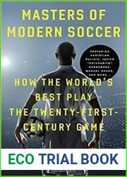 Masters of Modern Soccer How the World|s Best Play the Twenty-First-Century Game