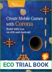 Create Mobile Games with Corona Build with Lua on iOS and Android