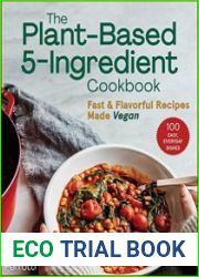 The Plant-Based 5-Ingredient Cookbook Fast & Flavorful Recipes Made Vegan