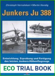 Junkers Ju 388 Entwicklung, Erprobung und Fertigung des Letzten Junkers-Hohenflugzeugs