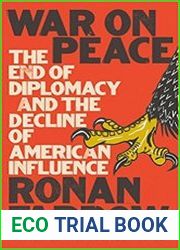 War on Peace The End of Diplomacy and the Decline of American Influence