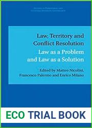 Law, Territory and Conflict Resolution Law As a Problem and Law As a Solution