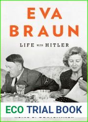 Eva Braun Life with Hitler
