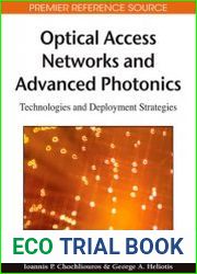 Optical Access Networks and Advanced Photonics Technologies and Deployment Strategies