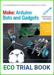 Make Arduino Bots and Gadgets Six Embedded Projects with Open Source Hardware and Software