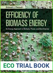 Efficiency of Biomass Energy An Exergy Approach to Biofuels, Power, and Biorefineries