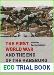 The First World War and the End of the Habsburg Monarchy, 1914-1918