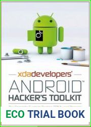 XDA Developers| Android Hacker|s Toolkit The Complete Guide to Rooting, ROMs and Theming