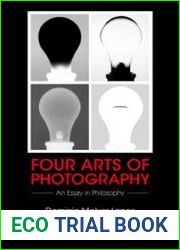 Four Arts of Photography An Essay in Philosophy