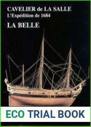 Cavelier de La Salle L’Expedition de 1684 La Belle