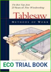 Methods of Work Tablesaw The Best Tips from 25 years of Fine Woodworking