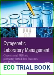 Cytogenetic Laboratory Management Chromosomal, FISH and Microarray-Based Best Practices and Procedures