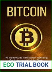 Bitcoin The Insider Guide to Blockchain Technology, Cryptocurrency, and Mining Bitcoin