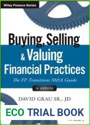 Buying, Selling, and Valuing Financial Practices The FP Transitions M&A Guide