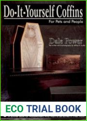Do It Yourself Coffins for Pets and People A Schiffer Book for Woodworkers Who Want to Be Buried in Their Work