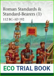 Roman Standards & Standard-Bearers (1) 112 BC–AD 192 (Osprey Elite 221)