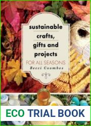 Sustainable Crafts, Gifts and Projects for All Seasons