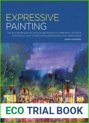 Portfolio Expressive Painting Tips and techniques for practical applications in watercolor, including color theory, color mixing, and understanding color relationships