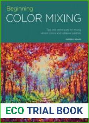 Portfolio Beginning Color Mixing Tips and techniques for mixing vibrant colors and cohesive palettes