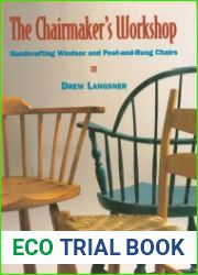 The Chairmaker|s Workshop Handcrafting Windsor and Post-And-Rung Chairs