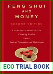 Feng Shui and Money A Nine-Week Program for Creating Wealth Using Ancient Principles and Techniques, 2nd Edition