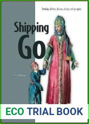 Shipping Go Develop, deliver, discuss, design, and go again (Final)