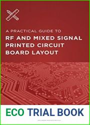 A Practical Guide To RF And Mixed Signal Printed Circuit Board Layout