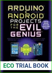 Arduino + Android Projects for the Evil Genius Control Arduino with Your Smartphone or Tablet