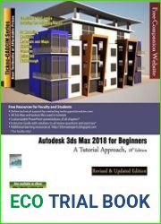Autodesk 3ds Max 2018 for Beginners A Tutorial Approach, 18th edition