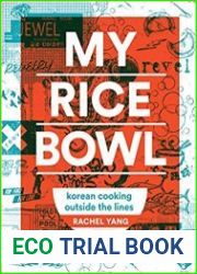 My Rice Bowl Korean Cooking Outside the Lines